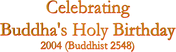 Celebrating Buddha's 2548 Holy Birthday