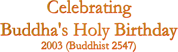 Celebrating Buddha's 2547 Holy Birthday